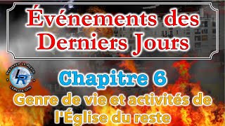 Évènements des Derniers Jours Ellen White — Chapitre 6 [upl. by Atwekk625]