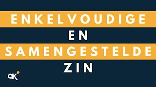 Enkelvoudige en samengestelde zin inclusief hoofdzinnen en bijzinnen [upl. by Lasser]