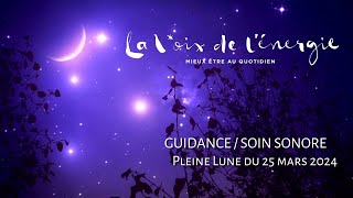 Pleine Lune du 25 mars 2024  Guidance et soin sonore [upl. by Cosme861]