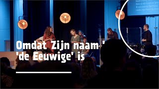 Omdat Zijn naam de Eeuwige is [upl. by Oralie451]