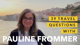 39 Travel Questions with Pauline Frommer [upl. by Wilmette]