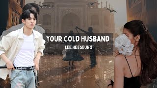 Your Cold Husband  Heeseung FF   Part01 [upl. by Derry]