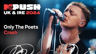 Only The Poets live performance of Crash  MTV UK amp IRE PUSH 2024 [upl. by Airdnaxela]