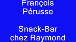 François Pérusse  SnackBar chez Raymond [upl. by Charbonneau]