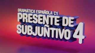 PRESENTE DE SUBJUNTIVO 4 [upl. by Yessej981]