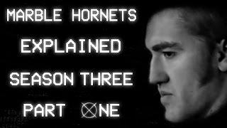 Marble Hornets Explained  Season Three Part 12 [upl. by Earised]