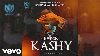 Anonymous Music  Rest On Kashy Official Audio ft BARRY JHAY Shakur [upl. by Malvin]