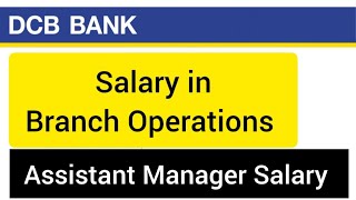 DCB Bank Salary in Branch Operation  DCB Bank Assistant Manager Salary Slip  DCB Bank Jobs Salary [upl. by Eerrehs]