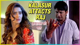 Kalasur Attacks Raj In Hospital  Qayamat Ki Raat Full Episode Update [upl. by Helsell]