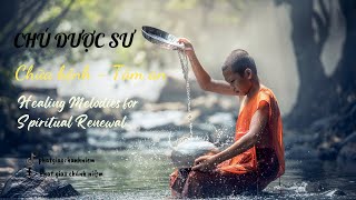 Chú Dược Sư tiêu trừ bệnh tật chữa lành  Healing Melodies for Spiritual Renewal [upl. by Odysseus129]