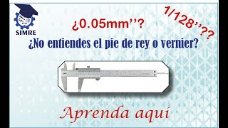 COMO MEDIR CON EL PIE DE REY O VERNIER  GRAN MASTER CLASS EN MILIMETROS Y PULGADAS [upl. by Marie]