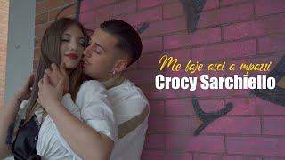 CROCY SARCHIELLO quotME FAJE ASCI A MPAZZIquot Video Ufficiale 2K23 [upl. by Junius363]