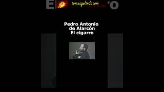 Pedro Antonio de Alarcón  El cigarro poesia poemas poesiarecitada [upl. by Mohandas493]