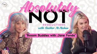 Bosom Buddies with Jane Fonda  Absolutely Not with Heather McMahan Nov 22nd [upl. by Fanchie535]