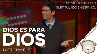 Matt Chandler  God is for God subtitulado en Español [upl. by Torto986]