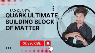 Quark Ultimate Building Block of Matter Explain By SadQuanta [upl. by Inalaek]