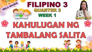 FILIPINO 3  QUARTER 3 WEEK 1  KAHULUGAN NG TAMBALANG SALITA  MELCBASED [upl. by Yrovi]