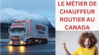 LE MÉTIER DE CHAUFFEUR ROUTIER AU CANADA [upl. by Nahem140]