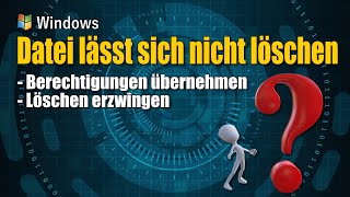 Windows  Datei löschen geht nicht  Datei trotzdem entfernen [upl. by Lemmy65]