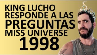 King Lucho Responde las Preguntas del Miss Universo 1998 [upl. by Rancell]