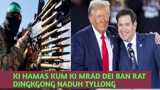 Ka Hamas kum ki mrad dei ban rat dingkhong noh naduh tyllongMarco amp Trump [upl. by Julius]