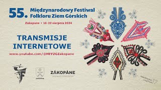 55 Międzynarodowy Festiwal Folkloru Ziem Górskich  Zakopane 2024 [upl. by Ingaborg300]