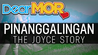 Dear MOR quotPinanggalinganquot The Joyce Story 012119 [upl. by Sibilla360]