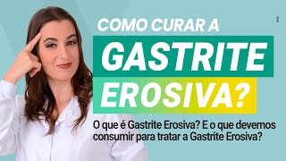 Como Curar Gastrite Erosiva [upl. by Vipul917]