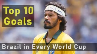 Brazils Top 10 World Cup Goals Ever [upl. by Jack46]