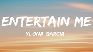 Ylona Garcia  Entertain Me Lyrics [upl. by Michiko]