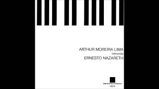 Arthur Moreira LimaArthur Moreira Lima Interpreta Ernesto Nazareth Vol 1 2 1975 FULL ALBUM [upl. by Marceau]