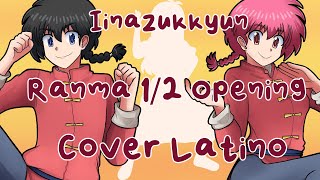 Ranma 12 Remake OP  Version Tv  Iinazukkyun Cover español latino [upl. by Koziara258]