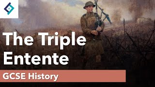 The Triple Entente  GCSE History [upl. by Esirtal]