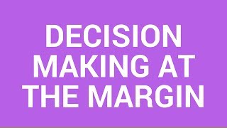 The margin and decision making at the margin [upl. by Aineles877]