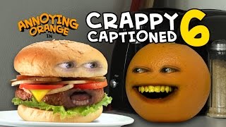 Annoying Orange  Crappy Captioned 6 Monster Burger [upl. by Longo339]