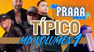 TÍPICO MIX VOLUMEN 1  DJ PRAAA EN LA CASA [upl. by Aicatsal]