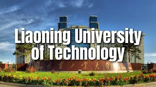 Affordable WorldClass Education at Liaoning University of Technology [upl. by Goodman]