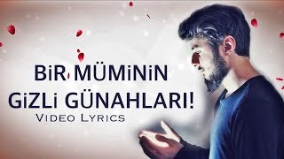 Bir Müminin Gizli Günahları Video Lyrics [upl. by Tdnarb993]