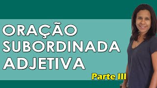 Português para Concursos  Oração Subordinada Adjetiva  Parte III [upl. by Llednyl]