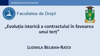 Ludmila BelibanRatoi — Evoluția istorică a contractului în favoarea unui terț [upl. by Eigger]