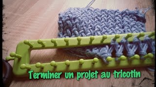 Tuto Comment terminer un projet au tricotin rectangulaire [upl. by Atkins]