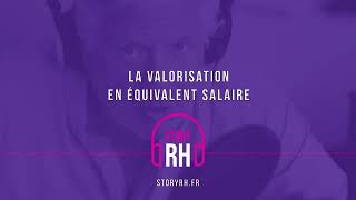 La valorisation en équivalent salaire [upl. by Ordnaxela84]