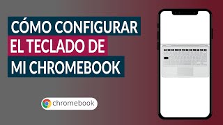 Cómo Configurar o Modificar el Teclado de mi Chromebook Fácilmente [upl. by Anrim]