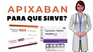 APIXABAN que es y para que sirve apixaban como tomar apixaban 5 mg apixaban 25 mg [upl. by Emlen]