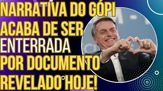 URGENTE Narrativa do GÓPI acaba de ser ENTERRADA por documento revelado hoje [upl. by Anital]