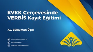 KVKK Çerçevesinde VERBİS Kayıt Eğitimi [upl. by Rehm]