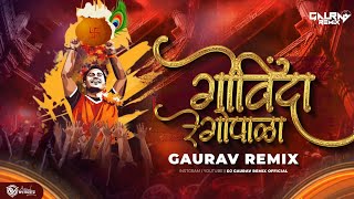 Govinda Re Gopala  Tapori Mix  Dahi Handi 2023  DJ Gaurav Remix Official 🔥🔥 [upl. by Cosmo]