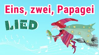 Eins zwei Papagei  Das Zahlenlied  Der Zahlensong  Kinderlieder zum Mitsingen  Lernlieder [upl. by Elleivad]