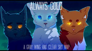 Always Gold  Grey Wing amp Clear Sky Complete Warrior Cats MAP [upl. by Sivrat]