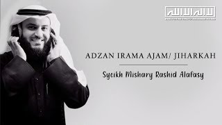 ADZAN Irama JIHARKAH Merdu   Syeikh Mishary Rashid Alafasy [upl. by Kape542]